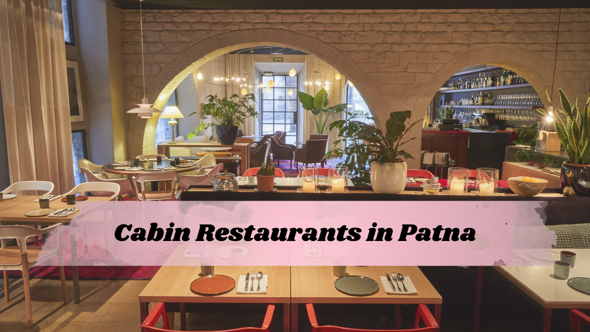 Cabin Restaurants in Patna