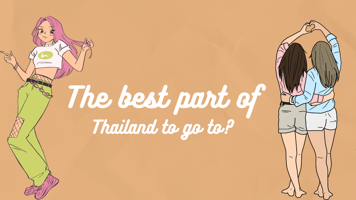 What is the best part of Thailand to go to?